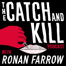 The Catch And Kill podcast created by Ronan Farrow