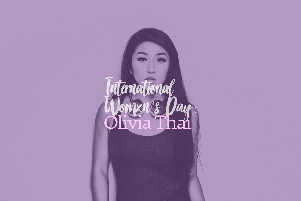Womxn of Music: Olivia Thai