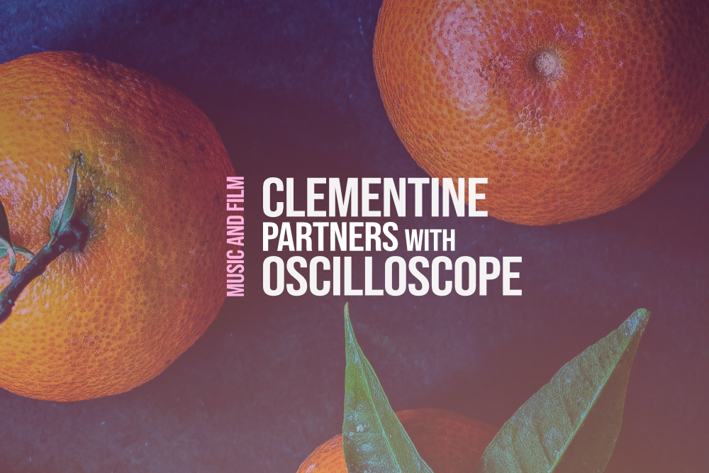 Music for Filmmakers — 'Clementine' Picked up by OSCILLOSCOPE