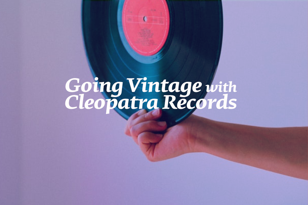 Travel Back in Time with Cleopatra Records