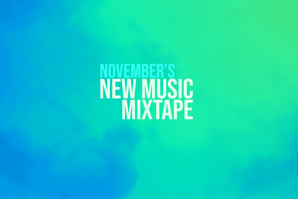 November's New Music Mixtape 